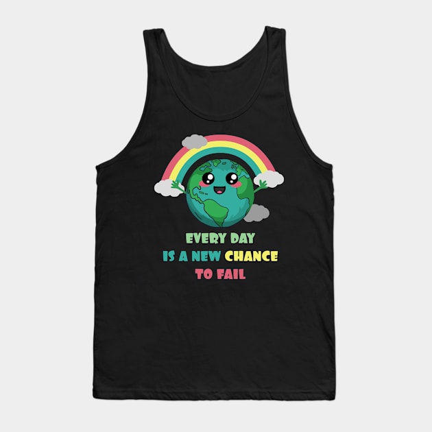 Earth Every Day Is A New Chance To Fail Tank Top by Nerd_art